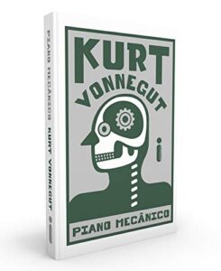 Piano Mecânico | Kurt Vonnegut | Intrínseca - Coletivo Nerd